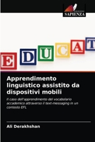 Apprendimento linguistico assistito da dispositivi mobili: Il caso dell'apprendimento del vocabolario accademico attraverso il text-messaging in un contesto EFL 6203561495 Book Cover