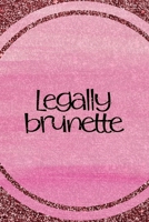 Legally Brunette: All Purpose 6x9 Blank Lined Notebook Journal Way Better Than A Card Trendy Unique Gift Pink Glitter Brunette 1712205501 Book Cover