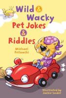 Wild & Wacky Pet Jokes & Riddles 1402724314 Book Cover