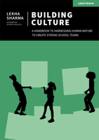 Building Culture: A Handbook to Harnessing Human Nature to Create Strong School Teams 1915261414 Book Cover