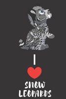 I Love Snow Leopards: Ruled Snow Leopard Notebook a Beautiful Snow Leopard Journal for Women and Girls 1708093656 Book Cover