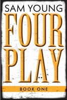 Four Play: Book One 1525565753 Book Cover