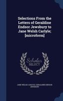 Selections from the letters of Geraldine Endsor Jewsbury to Jane Welsh Carlyle; [microform] 1104464381 Book Cover
