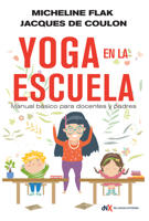 El yoga en la escuela: Manual básico para docentes y padres 9876094785 Book Cover