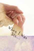 When I Was Six...: A Children's Book On Grief 1495285723 Book Cover