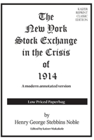 The New York Stock Exchange in the Crisis of 1914: A modern financial republication B08QDVK6NG Book Cover