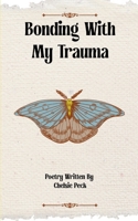 Bonding With My Trauma 9370922210 Book Cover