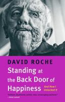 Standing at the Back Door of Happiness: And How I Unlocked It 1990776760 Book Cover