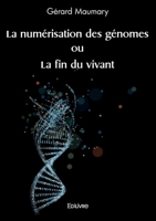 La numérisation des génomes ou La fin du vivant (French Edition) 2414605111 Book Cover