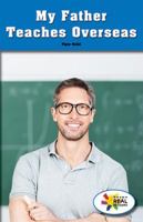 My Father Teaches Overseas 1508117349 Book Cover
