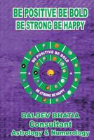 Be Positive Be Bold: Discard Worries Be Happy 1537491962 Book Cover