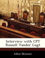 Interview with CPT Russell Vander Lugt 128853583X Book Cover