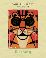 Paul Thurlby's Wildlife 0763665630 Book Cover