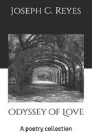 Odyssey of Love: A poetry collection B09K1Z2MPD Book Cover