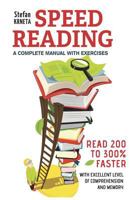 Speed Reading: A Complete Manual with Exercises: Read 200% to 300% faster while maintaining an excellent level of comprehension and memory. 1983121991 Book Cover