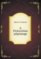 A Pickwickian Pilgrimage 1436743788 Book Cover
