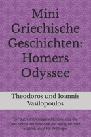 Mini Griechische Geschichten: Homers Odyssee: Ein Buch mit Kurzgeschichten, das die Geschichte der Odyssee auf Neugriechisch erzählt, ideal für Anfänger (German Edition) B0H1MR22WP Book Cover