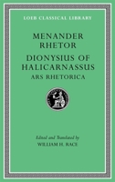 Menander Rhetor. Dionysius of Halicarnassus, Ars Rhetorica 0674997220 Book Cover