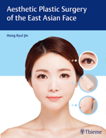 Aesthetic Plastic Surgery of the East Asian Face 1626231435 Book Cover