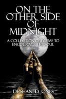 On the Other Side of Midnight: A Collection of Poems To Encourage the Soul 1413777090 Book Cover