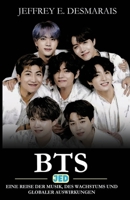BTS: Von Anfängen zu Legenden - Eine Reise der Musik, des Wachstums und globaler Auswirkungen B0C87VKPK2 Book Cover