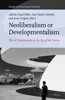 Neoliberalism or Developmentalism The PT Governments in the Eye of the Storm 9004471928 Book Cover