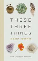 These Three Things: A Daily Journal 0762465298 Book Cover