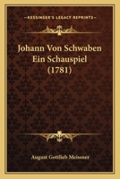 Johann Von Schwaben: Ein Schauspiel... 1272509559 Book Cover