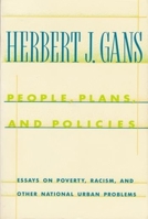 People, Plans, and Policies: Essays on Poverty, Racism, and Other National Urban Problems (Columbia History of Urban Life) 0231074034 Book Cover