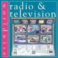 Radio & Television (Worldwise) 0531144402 Book Cover