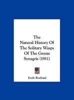 The Natural History of the Solitary Wasps of the Genus Synagris 1355683289 Book Cover