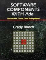 Software Components With Ada: Structures, Tools, and Subsystems (The Benjamin/Cummings Series in Ada and Software Engineering) 0805306102 Book Cover
