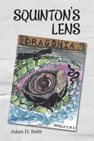 Squinton’s Lens: Dragonia 1663234418 Book Cover