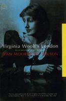 Virginia Woolf, Life and London: A Biography of Place 0393026159 Book Cover