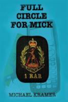 Ful Circle for Mick: a story of the Vietnam War and its aftermath 1764027507 Book Cover