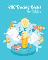 ABC Tracing Books For Toddlers: Preschoolers And Kids. Coloring And Letter Tracing Book, Practice For Kids, Ages 3-5, Alphabet Writing Practic 1096824337 Book Cover