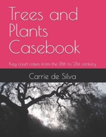 Trees and Plants Casebook: Key court cases from the 18th to 21st century B0FF9BHGXY Book Cover