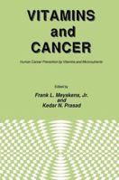 Vitamins and Cancer: Human Cancer Prevention by Vitamins and Micronutrients (Experimental Biology and Medicine) (Experimental Biology and Medicine) 0896030946 Book Cover