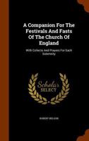 Companion for the Festivals and Fasts of the Church of England With Collects and Prayers for Each Solemnity 1148647430 Book Cover