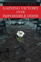 Gaining Victory over Impossible Odds 1665304715 Book Cover