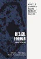 The Basal Forebrain: Anatomy to Function (Advances in Experimental Medicine and Biology) 0306439328 Book Cover