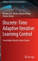 Discrete-Time Adaptive Iterative Learning Control: From Model-Based to Data-Driven 9811904634 Book Cover