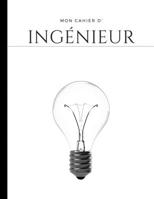 Mon cahier d'ing�nieur: cahier quadrill� blanc pour ing�nieurs 1711078123 Book Cover