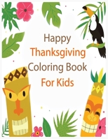 Happy Thanksgiving Activity Book for Toddlers: An Activity and Learning Book for Toddlers through Fun and Excitement. 1701943646 Book Cover