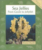 Sea Jellies: From Corals to Jellyfish (Animals in Order) 0531118673 Book Cover