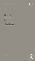 Peirce for Architects 1138319589 Book Cover