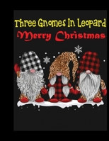 Three Gnomes In Leopard Merry Christmas: A No-Stress, Ruled Journal for Adult (Christmas Journal for Teen Girls and Moms, DAD Diary for Tween Girls) 1673656250 Book Cover
