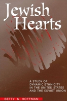 Jewish Hearts: A Study of Dynamic Ethnicity in the United States and the Soviet Union 0791449467 Book Cover