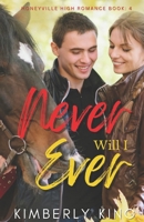 Never Will I Ever (Honeyville High Romance) B0CS9RQGP3 Book Cover