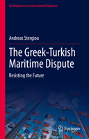 The Greek-Turkish Maritime Dispute: Resisting the Future 3031155149 Book Cover